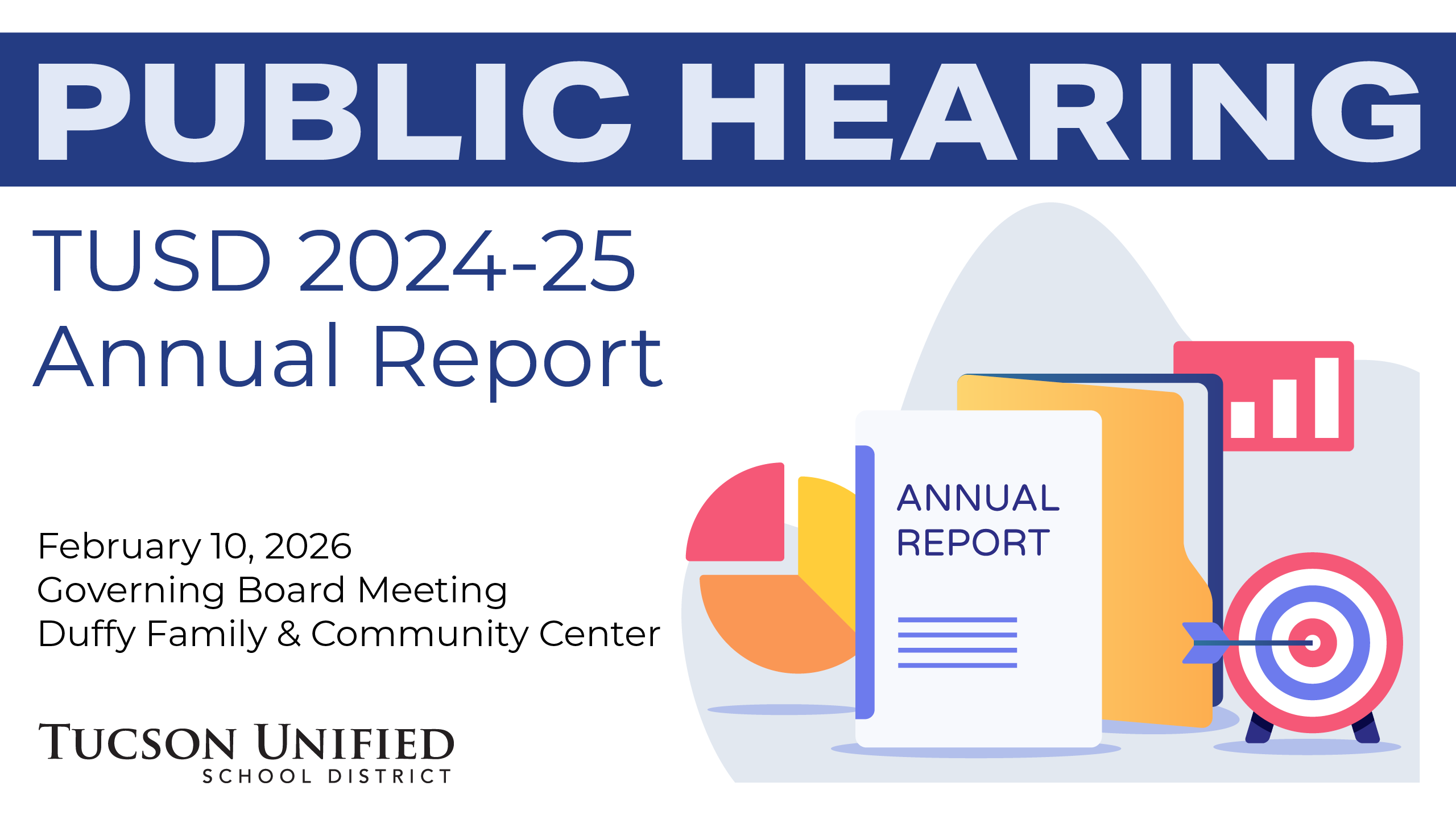 Public Hearing TUSD 2024-25 Annual Report February 10, 2026 Governing Board Meeting Duffy Family and Community Center