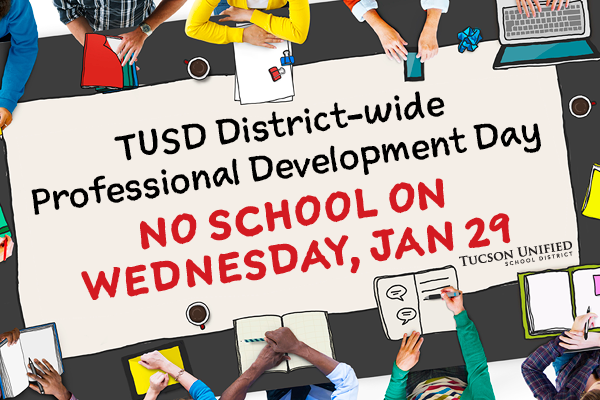 TUSD District-wide Professional Development Day No School on Wednesday, Jan 29