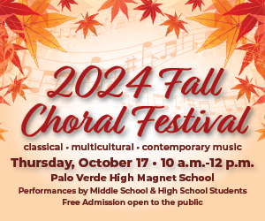 2024 Fall Choral Festival, Thursday October 17, 10am - 12 pm, Palo verde High School Performances by Middle and High School Students Free admission